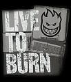   LiVe To BuRn